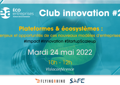 Club Innovation #2 Plateformes & écosystèmes : enjeux et opportunités de ces nouveaux modèles d’entreprises