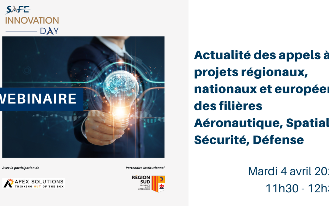 Webinaire SAFE – Actualité des appels à projets régionaux, nationaux et européens des filières Aéronautique, Spatial, Sécurité, Défense