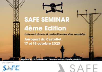 4e édition du SAFE SEMINAR  « Lutte anti drones & protection des sites sensibles »
