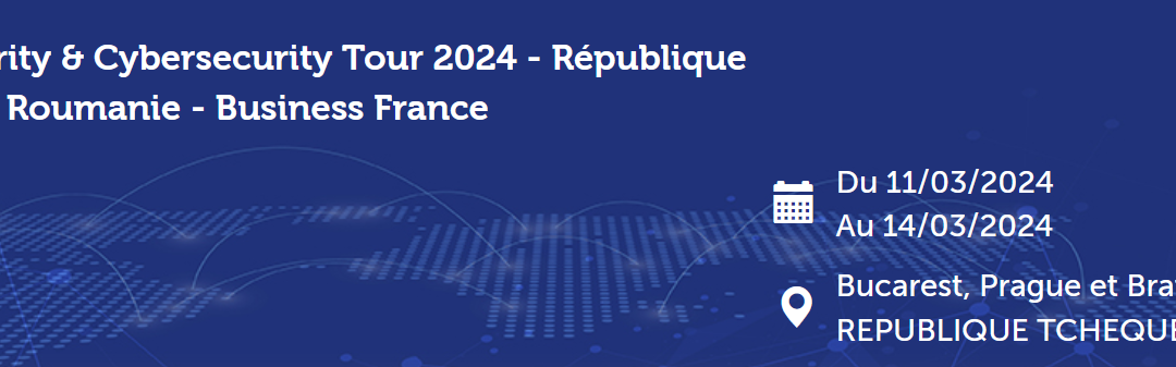 French Defense, Security & Cybersecurity Tour 2024 – République tchèque, Slovaquie et Roumanie