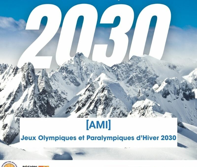 Appels à Manifestation d’Intérêt – Jeux Olympiques et Paralympiques d’Hiver 2030